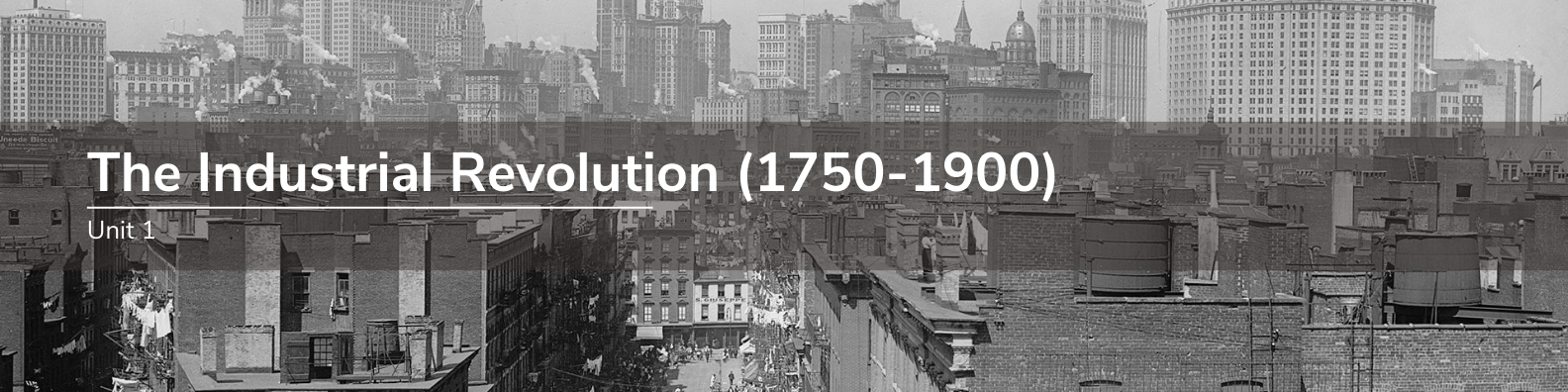 Unit 1: The Industrial Revolution (1750-1900) Banner